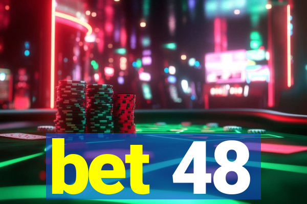 bet 48